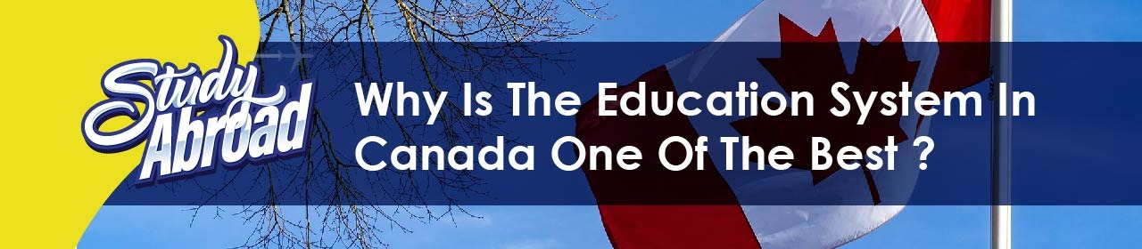 Why is the Education System in Canada One of the Best in the World?